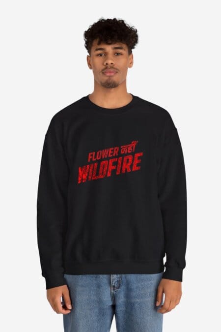 Flower Nahi Wildfire Pushpa 2 Official Sweatshirt